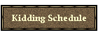 Kidding Schedule