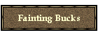 Fainting Bucks