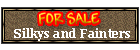 Sale: Silkys - Fainters